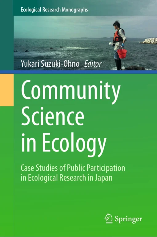 Community Science in Ecology
Case Studies of Public Participation in Ecological Research in Japan