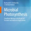 Microbial Photosynthesis
From Basic Biology to Artificial Cell Factories and Industrial Applications