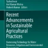 Recent Advancements in Sustainable Agricultural Practices
Harnessing Technology for Water Resources, Irrigation and Environmental Management