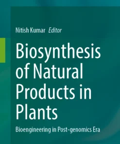 Biosynthesis of Natural Products in Plants
Bioengineering in Post-genomics Era