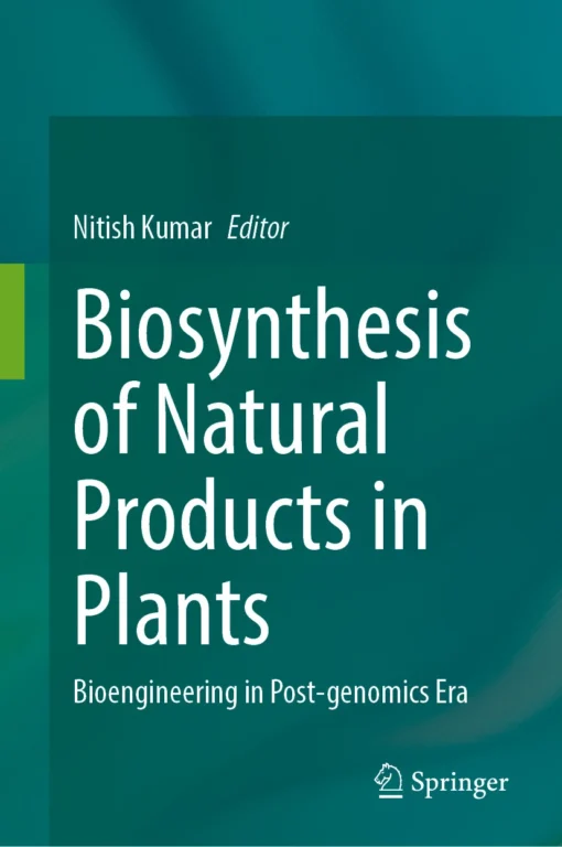 Biosynthesis of Natural Products in Plants
Bioengineering in Post-genomics Era