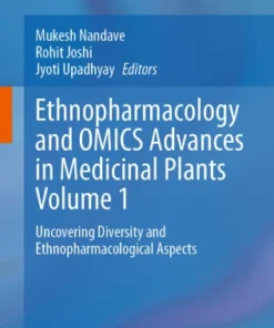 Ethnopharmacology and OMICS Advances in Medicinal Plants Volume 1
Uncovering Diversity and Ethnopharmacological Aspects