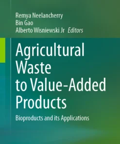 Agricultural Waste to Value-Added Products
Bioproducts and its Applications