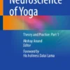 Neuroscience of Yoga
Theory and Practice: Part 1