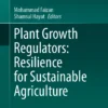 Plant Growth Regulators: Resilience for Sustainable Agriculture