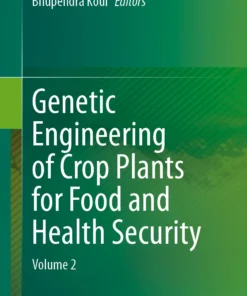 Genetic Engineering of Crop Plants for Food and Health Security
Volume 2