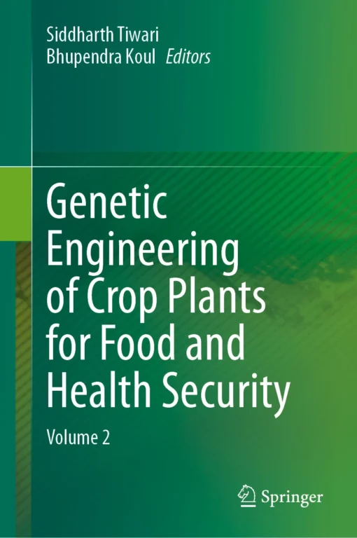 Genetic Engineering of Crop Plants for Food and Health Security
Volume 2