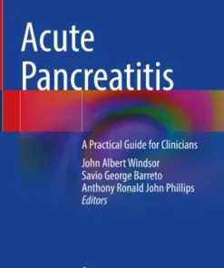 Acute Pancreatitis
A Practical Guide for Clinicians