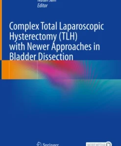 Complex Total Laparoscopic Hysterectomy (TLH) with Newer Approaches in Bladder Dissection