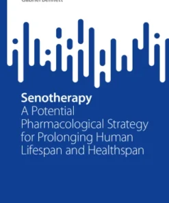 SenotherapyrA Potential Pharmacological Strategy for Prolonging Human Lifespan and Healthspan