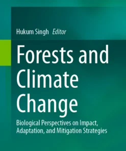 Forests and Climate Change
Biological Perspectives on Impact, Adaptation, and Mitigation Strategies