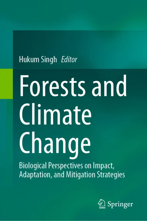 Forests and Climate Change
Biological Perspectives on Impact, Adaptation, and Mitigation Strategies