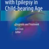 Women with Epilepsy in Child-bearing Age
Diagnosis and Treatment