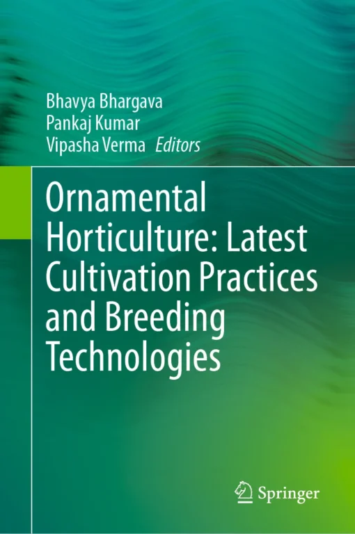 Ornamental Horticulture: Latest Cultivation Practices and Breeding Technologies