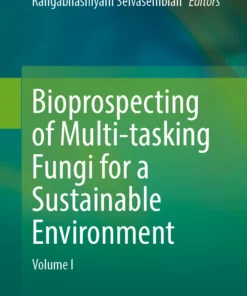 Bioprospecting of Multi-tasking Fungi for a Sustainable Environment
Volume I