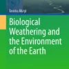 Biological Weathering and the Environment of the Earth