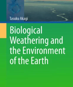 Biological Weathering and the Environment of the Earth