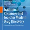 Traditional Resources and Tools for Modern Drug DiscoveryrEthnomedicine and Pharmacology