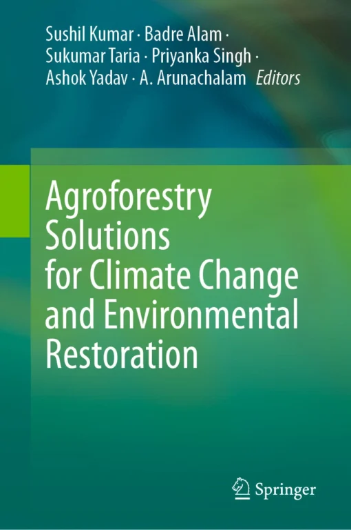 Agroforestry Solutions for Climate Change and Environmental Restoration