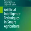 Artificial Intelligence Techniques in Smart Agriculture