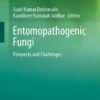 Entomopathogenic Fungi
Prospects and Challenges