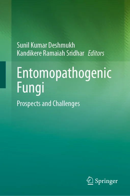 Entomopathogenic Fungi
Prospects and Challenges