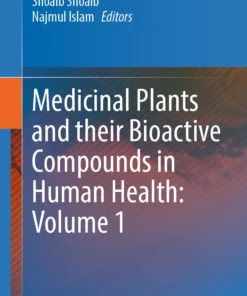 Medicinal Plants and their Bioactive Compounds in Human Health: Volume 1