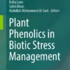 Plant Phenolics in Biotic Stress Management