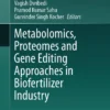 Metabolomics, Proteomes and Gene Editing Approaches in Biofertilizer Industry