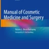 Manual of Cosmetic Medicine and Surgery
Volume 2 – Breast Reshaping