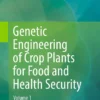 Genetic Engineering of Crop Plants for Food and Health Security
Volume 1