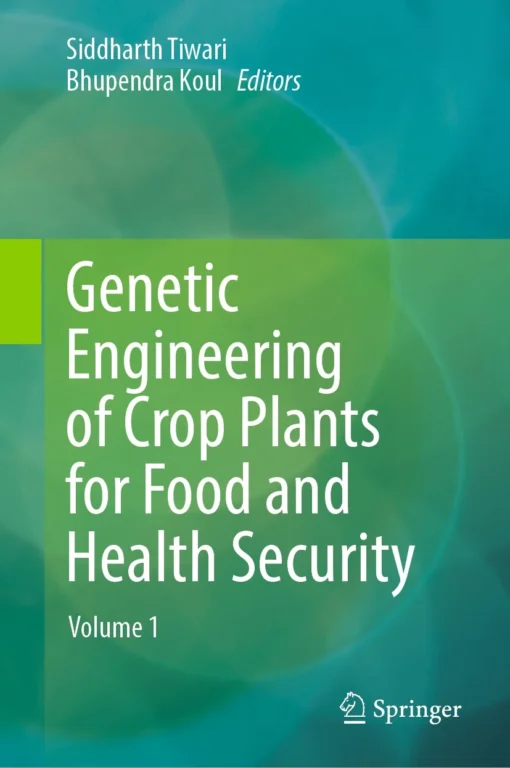 Genetic Engineering of Crop Plants for Food and Health Security
Volume 1