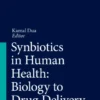 Synbiotics in Human Health: Biology to Drug Delivery-