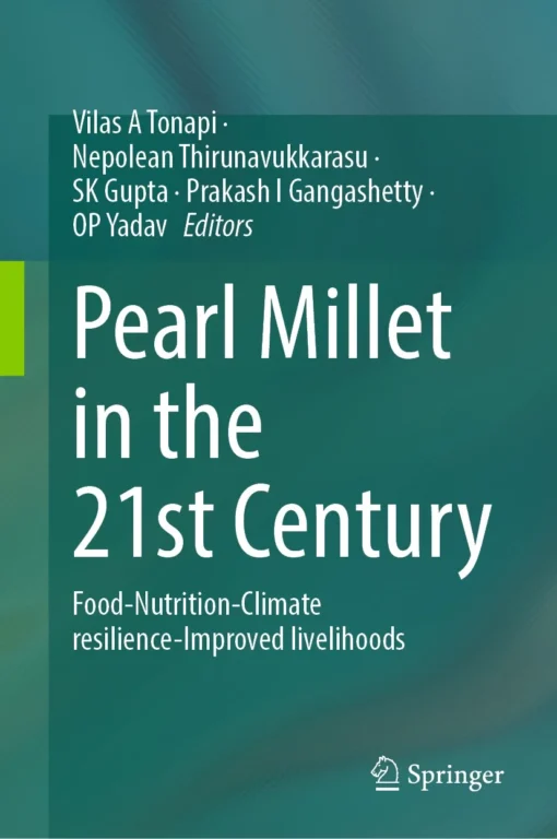 Pearl Millet in the 21st Century
Food-Nutrition-Climate resilience-Improved livelihoods