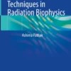 Tools and Techniques in Radiation Biophysics