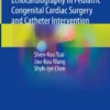 Transesophageal Echocardiography in Pediatric Congenital Cardiac Surgery and Catheter Intervention