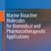 Marine Bioactive Molecules for Biomedical and Pharmacotherapeutic Applications