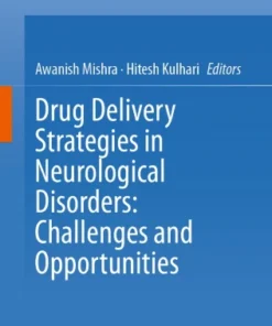 Drug Delivery Strategies in Neurological Disorders: Challenges and Opportunities