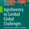 Agroforestry to Combat Global Challenges
Current Prospects and Future Challenges