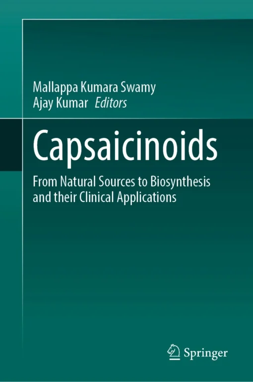 Capsaicinoids
From Natural Sources to Biosynthesis and their Clinical Applications