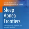 Sleep Apnea FrontiersrPathophysiology, Diagnosis, and Treatment Strategies