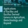 Applications of Bacillus and Bacillus Derived Genera in Agriculture, Biotechnology and Beyond