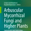 Arbuscular Mycorrhizal Fungi and Higher Plants
Fundamentals and Applications