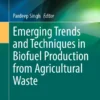 Emerging Trends and Techniques in Biofuel Production from Agricultural Waste