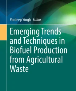 Emerging Trends and Techniques in Biofuel Production from Agricultural Waste