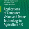 Applications of Computer Vision and Drone Technology in Agriculture 4.0