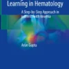 Decision Making Through Problem Based Learning in Hematology
A Step-by-Step Approach in patients with Anemia