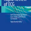 Rapid Review of ECG
Self-Assessment Questions, Case Studies and Clinical Correlation