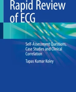 Rapid Review of ECG
Self-Assessment Questions, Case Studies and Clinical Correlation