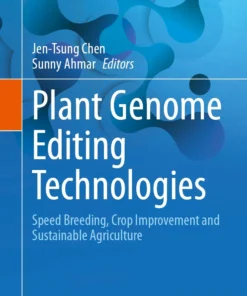 Plant Genome Editing Technologies
Speed Breeding, Crop Improvement and Sustainable Agriculture